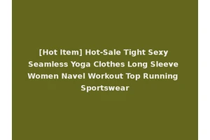 [Hot Item] Hot-Sale Tight Sexy Seamless Yoga Clothes Long Sleeve Women Navel Workout Top Running Sportswear