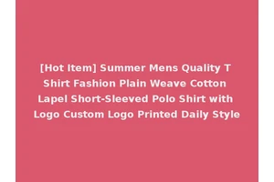 [Hot Item] Summer Mens Quality T Shirt Fashion Plain Weave Cotton Lapel Short-Sleeved Polo Shirt with Logo Custom Logo Printed Daily Style