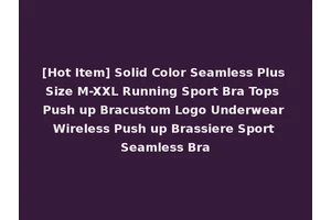 [Hot Item] Solid Color Seamless Plus Size M-XXL Running Sport Bra Tops Push up Bracustom Logo Underwear Wireless Push up Brassiere Sport Seamless Bra