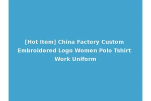 [Hot Item] China Factory Custom Embroidered Logo Women Polo Tshirt Work Uniform