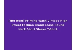 [Hot Item] Printing Wash Vintage High Street Fashion Brand Loose Round Neck Short Sleeve T-Shirt