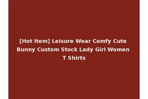 [Hot Item] Leisure Wear Comfy Cute Bunny Custom Stock Lady Girl Women T Shirts