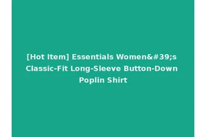 [Hot Item] Essentials Women's Classic-Fit Long-Sleeve Button-Down Poplin Shirt
