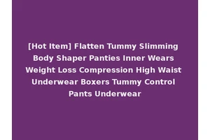 [Hot Item] Flatten Tummy Slimming Body Shaper Panties Inner Wears Weight Loss Compression High Waist Underwear Boxers Tummy Control Pants Underwear