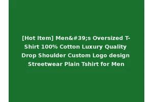 [Hot Item] Men's Oversized T-Shirt 100% Cotton Luxury Quality Drop Shoulder Custom Logo design Streetwear Plain Tshirt for Men