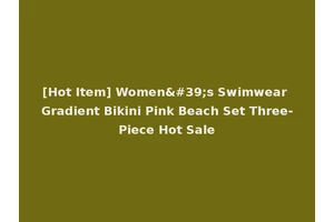 [Hot Item] Women's Swimwear Gradient Bikini Pink Beach Set Three-Piece Hot Sale