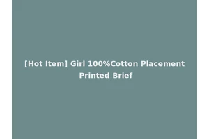 [Hot Item] Girl 100%Cotton Placement Printed Brief