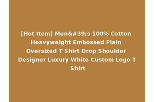 [Hot Item] Men's 100% Cotton Heavyweight Embossed Plain Oversized T Shirt Drop Shoulder Designer Luxury White Custom Logo T Shirt