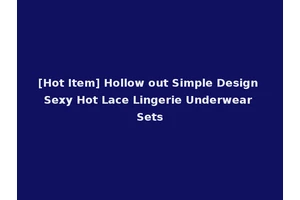 [Hot Item] Hollow out Simple Design Sexy Hot Lace Lingerie Underwear Sets