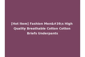 [Hot Item] Fashion Men's High Quality Breathable Cotton Cotton Briefs Underpants