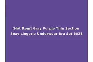 [Hot Item] Gray Purple Thin Section Sexy Lingerie Underwear Bra Set 6028