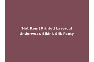 [Hot Item] Printed Lasercut Underwear, Bikini, Silk Panty