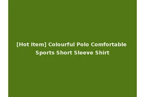 [Hot Item] Colourful Polo Comfortable Sports Short Sleeve Shirt