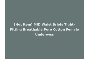 [Hot Item] MID Waist Briefs Tight-Fitting Breathable Pure Cotton Female Underwear