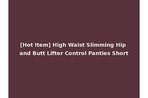 [Hot Item] High Waist Slimming Hip and Butt Lifter Control Panties Short
