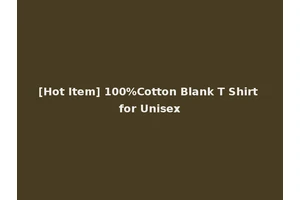 [Hot Item] 100%Cotton Blank T Shirt for Unisex