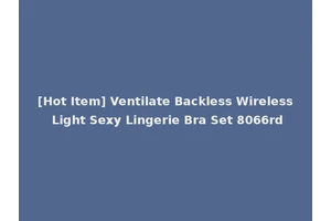[Hot Item] Ventilate Backless Wireless Light Sexy Lingerie Bra Set 8066rd