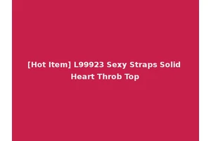 [Hot Item] L99923 Sexy Straps Solid Heart Throb Top