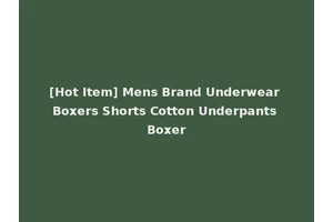 [Hot Item] Mens Brand Underwear Boxers Shorts Cotton Underpants Boxer