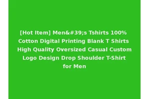 [Hot Item] Men's Tshirts 100% Cotton Digital Printing Blank T Shirts High Quality Oversized Casual Custom Logo Design Drop Shoulder T-Shirt for Men