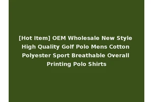 [Hot Item] OEM Wholesale New Style High Quality Golf Polo Mens Cotton Polyester Sport Breathable Overall Printing Polo Shirts