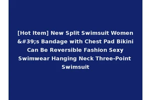 [Hot Item] New Split Swimsuit Women's Bandage with Chest Pad Bikini Can Be Reversible Fashion Sexy Swimwear Hanging Neck Three-Point Swimsuit
