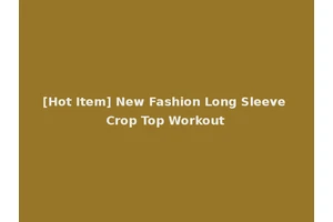 [Hot Item] New Fashion Long Sleeve Crop Top Workout