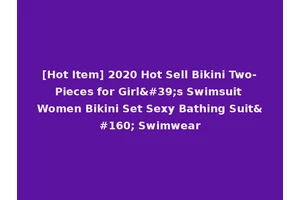 [Hot Item] 2020 Hot Sell Bikini Two-Pieces for Girl's Swimsuit Women Bikini Set Sexy Bathing Suit  Swimwear