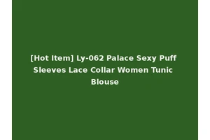 [Hot Item] Ly-062 Palace Sexy Puff Sleeves Lace Collar Women Tunic Blouse