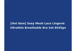 [Hot Item] Sexy Mesh Lace Lingerie Ultrathin Breathable Bra Set 8035gn