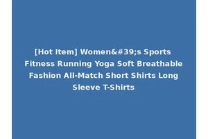 [Hot Item] Women's Sports Fitness Running Yoga Soft Breathable Fashion All-Match Short Shirts Long Sleeve T-Shirts