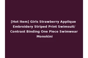 [Hot Item] Girls Strawberry Applique Embroidery Striped Print Swimsuit/Contrast Binding One Piece Swimwear Monokini