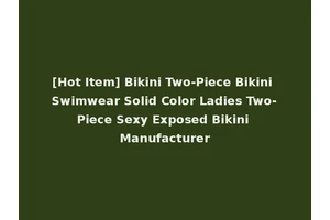 [Hot Item] Bikini Two-Piece Bikini Swimwear Solid Color Ladies Two-Piece Sexy Exposed Bikini Manufacturer