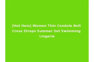 [Hot Item] Women Thin Condole Belt Cross Straps Summer Set Swimming Lingerie