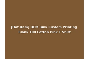 [Hot Item] OEM Bulk Custom Printing Blank 100 Cotton Pink T Shirt