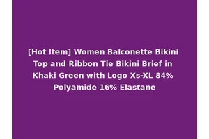 [Hot Item] Women Balconette Bikini Top and Ribbon Tie Bikini Brief in Khaki Green with Logo Xs-XL 84% Polyamide 16% Elastane