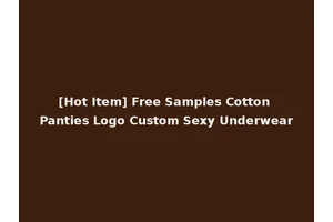 [Hot Item] Free Samples Cotton Panties Logo Custom Sexy Underwear