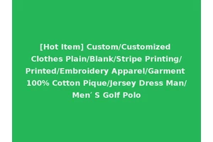 [Hot Item] Custom/Customized Clothes Plain/Blank/Stripe Printing/Printed/Embroidery Apparel/Garment 100% Cotton Pique/Jersey Dress Man/Men′ S Golf Polo