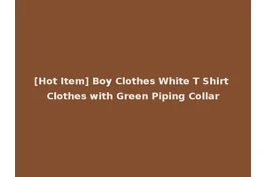 [Hot Item] Boy Clothes White T Shirt Clothes with Green Piping Collar