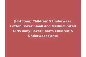 [Hot Item] Children′ S Underwear Cotton Boxer Small and Medium-Sized Girls Baby Boxer Shorts Children′ S Underwear Pants