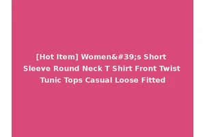 [Hot Item] Women's Short Sleeve Round Neck T Shirt Front Twist Tunic Tops Casual Loose Fitted