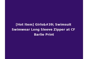 [Hot Item] Girls' Swimsuit Swimwear Long Sleeve Zipper at CF Barlie Print