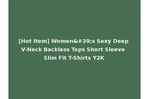 [Hot Item] Women's Sexy Deep V-Neck Backless Tops Short Sleeve Slim Fit T-Shirts Y2K