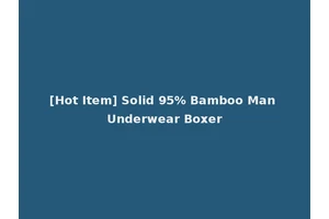 [Hot Item] Solid 95% Bamboo Man Underwear Boxer