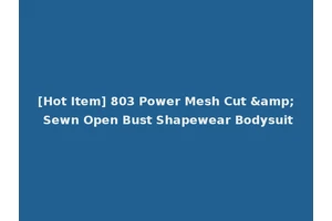[Hot Item] 803 Power Mesh Cut &amp; Sewn Open Bust Shapewear Bodysuit