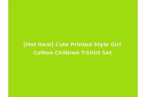 [Hot Item] Cute Printed Style Girl Cotton Children T-Shirt Set