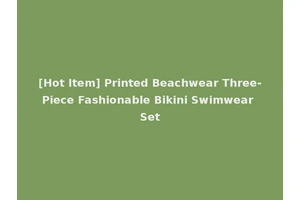 [Hot Item] Printed Beachwear Three-Piece Fashionable Bikini Swimwear Set