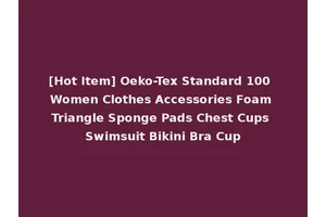 [Hot Item] Oeko-Tex Standard 100 Women Clothes Accessories Foam Triangle Sponge Pads Chest Cups Swimsuit Bikini Bra Cup