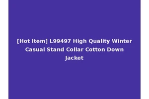 [Hot Item] L99497 High Quality Winter Casual Stand Collar Cotton Down Jacket