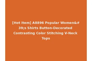 [Hot Item] A8896 Popular Women's Shirts Button-Decorated Contrasting Color Stitching V-Neck Tops